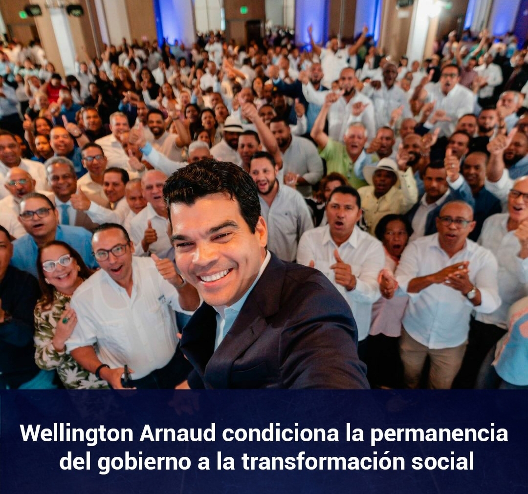 Wellington Arnaud: “La garantía de continuidad es transformar la vida de cada dominicano”